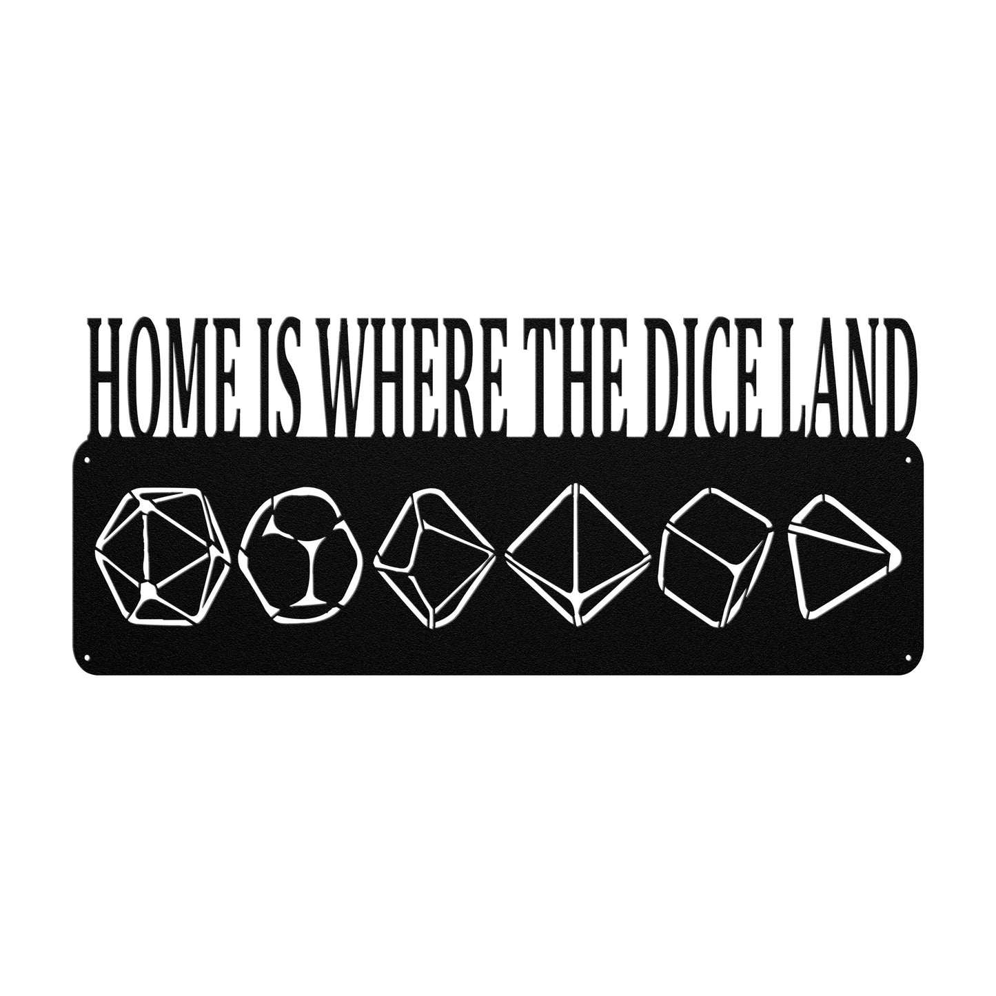 "Home Is Where the Dice Land" Metal Sign