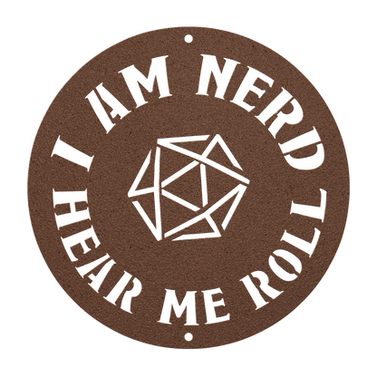 Metal sign with the phrase 'I am nerd, hear me roll' and a D20 dice design, ideal for tabletop role-playing game fans. Made from durable 18-gauge steel, available in five color options (black, red, white, copper, and silver) and six sizes (36", 30", 24", 18", 14", 12"). Perfect for adding a geek-chic touch to game rooms, home offices, or personal spaces. Mounting hardware not included.