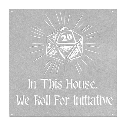 Metal sign featuring the phrase 'In This House, We Roll For Initiative' with a d20 dice design, perfect for tabletop gaming enthusiasts. Made from 18-gauge steel and powder-coated in five color options (black, red, white, copper, and silver). Available in six sizes (36", 30", 24", 18", 14", 12"), suitable for indoor or outdoor display in game rooms, patios, or living spaces. Mounting hardware not included.